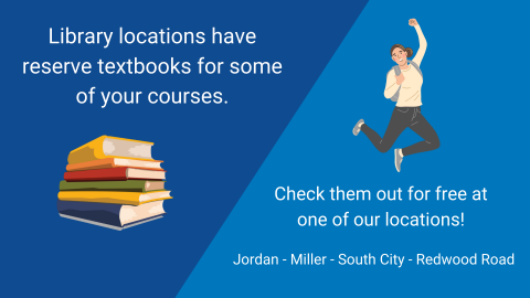 Image of a stack of books and a cartoon student jumping with joy. Text reads Library locations have reserve textbooks for some of your courses. Check them out for free at one of our locations!