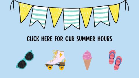 Banner with flags, sunglasses, roller skate, ice cream cone, and flip flops with a link to summer hours.